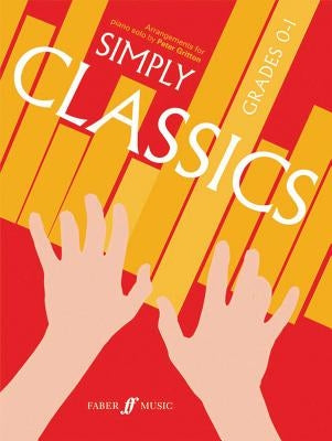 Simply Classics, Grades 0-1: Arrangements for Piano Solo by Gritton, Peter