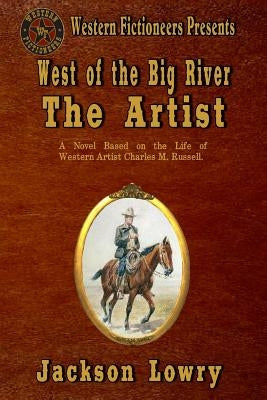 West of the Big River: The Artist by Lowry, Jackson