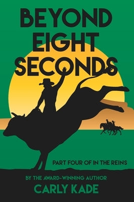 Beyond Eight Seconds by Kade, Carly