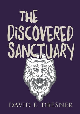 The Discovered Sanctuary: The Allies Of Theo Book One by Dresner, David E.