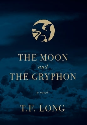 The Moon and The Gryphon by Long, T. F.