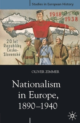 Nationalism in Europe, 1890-1940 by Zimmer, Oliver