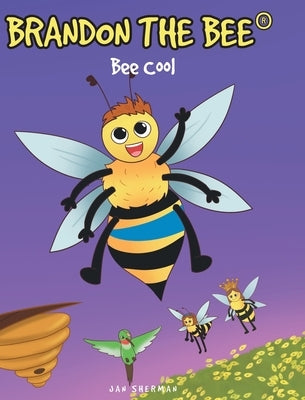 Brandon the Bee(r): Bee Cool by Sherman, Jan