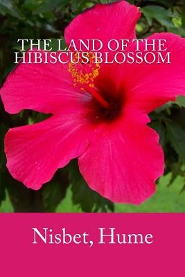 The Land of the Hibiscus Blossom by Mybook