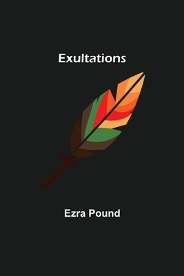 Exultations by Pound, Ezra