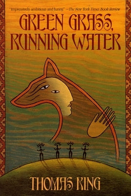 Green Grass, Running Water by King, Thomas