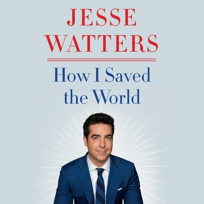 How I Saved the World by Watters, Jesse