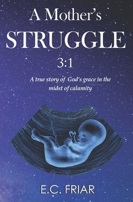 A Mother's Struggle 3: 1 by Friar, Apostle Ec