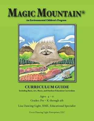 Magic Mountain - An Environmental Children's Program - Curriculum Guide by Dancing-Light, Lisa