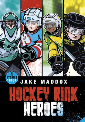 Hockey Rink Heroes by Maddox, Jake