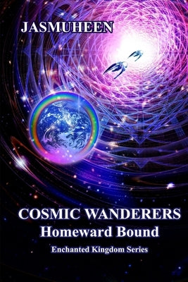 Cosmic Wanderers - Homeward Bound by Jasmuheen