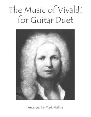 The Music of Vivaldi for Guitar Duet by Phillips, Mark