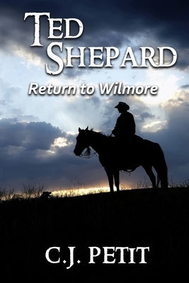 Ted Shepard: Return to Wilmore by Petit, C. J.