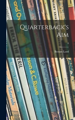 Quarterback's Aim; 0 by Lord, Beman