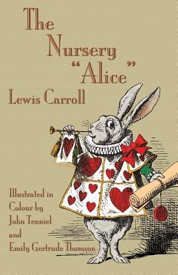 The Nursery "Alice" by Carroll, Lewis