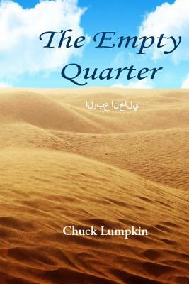 The Empty Quarter: Discovery by Lumpkin, Chuck