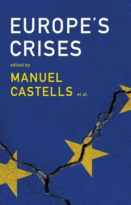 Europe's Crises by Castells, Manuel