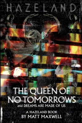 The Queen of No Tomorrows by Maxwell, Matt