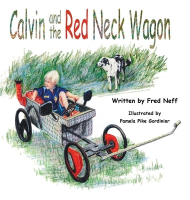 Calvin and the Red Neck Wagon by Neff, Fred