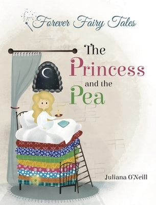 The Princess and the Pea by O'Neill, Juliana