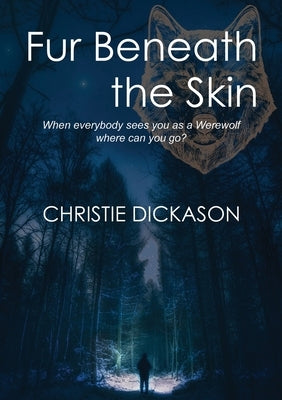 Fur Beneath the Skin by Dickason, Christie