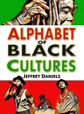 Alphabet of Black Cultures by Daniels, Jeffrey