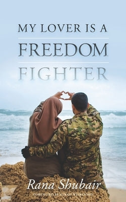 My lover is a freedom fighter by Shubair, Rana