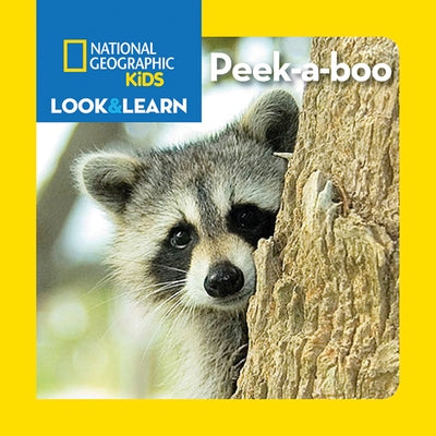 National Geographic Kids Look and Learn: Peek-A-Boo by National Geographic Kids