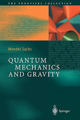 Quantum Mechanics and Gravity by Sachs, Mendel