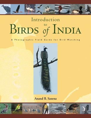 Birds of India: A Photographic Field Guide for Bird Watching by Anand