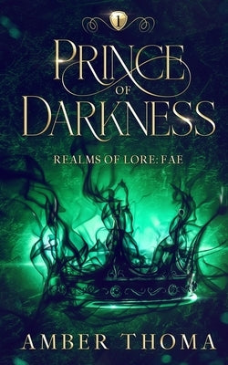 Prince of Darkness: Realms of Lore: Fae Book One by Thoma, Amber