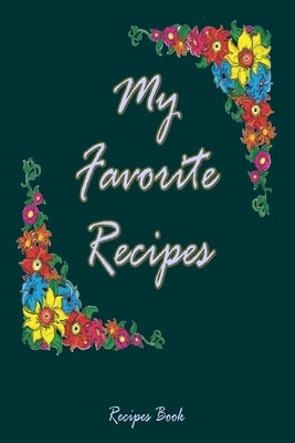 My Favourite Recipes: Recipes Book by 87, Sam