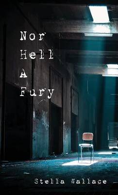 Nor Hell A Fury by Wallace, Stella