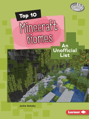 Top 10 Minecraft Biomes: An Unofficial List by Golusky, Jackie