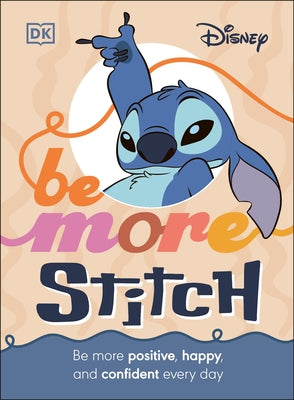 Be More Stitch: Be More Positive, Happy, and Confident Everyday by DK