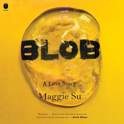 Blob: A Love Story by Su, Maggie