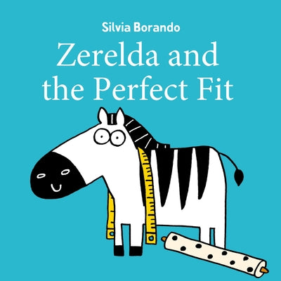 Zerelda and the Perfect Fit by Borando, Silvia