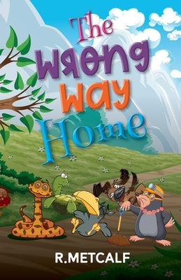 The Wrong Way Home by Metcalf, R.