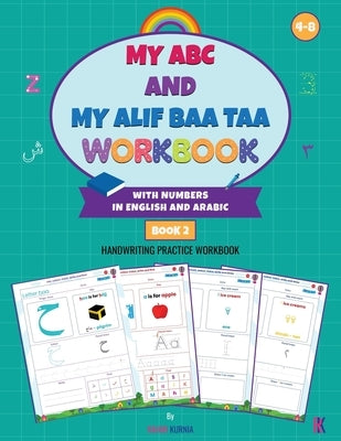 My ABC and My Alif Baa Taa Workbook with Numbers in English and Arabic by Kurnia, Rahmi