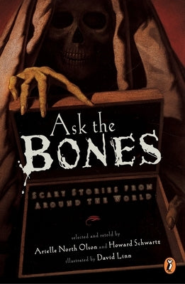 Ask the Bones: Ask the Bones: Scary Stories from Around the World by Various