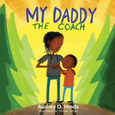 My Daddy the Coach by Hinds, Audrey O.