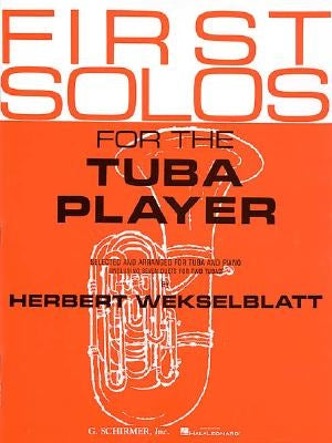 First Solos for the Tuba Player by Schirmer Books