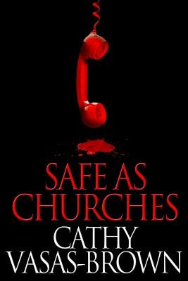 Safe as Churches by Vasas-Brown, Cathy