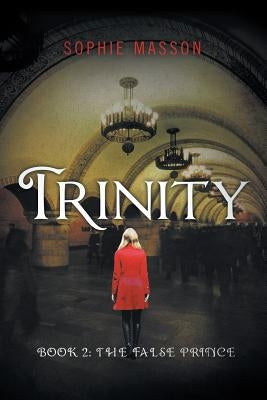 Trinity: The False Prince (Book 2) by Masson, Sophie