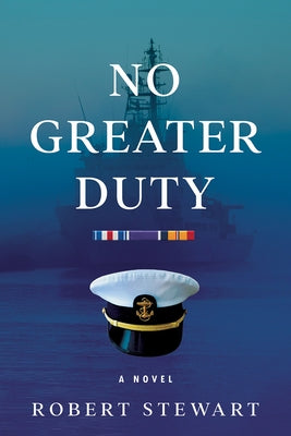 No Greater Duty by Stewart, Robert