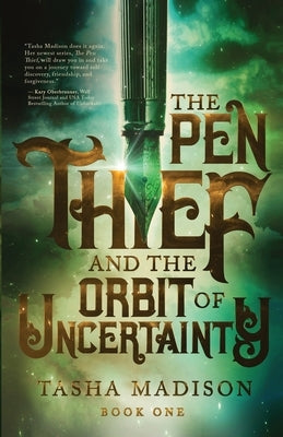 The Pen Thief and the Orbit of Uncertainty by Madison, Tasha