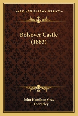 Bolsover Castle (1883) by Gray, John Hamilton