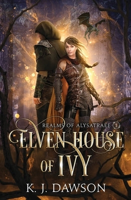 Elven House of Ivy by Dawson, K. J.