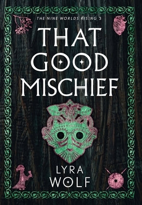 That Good Mischief by Wolf, Lyra