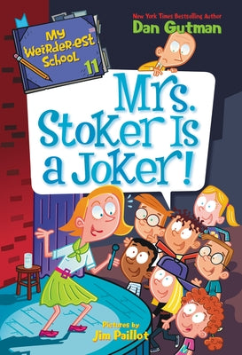 My Weirder-Est School #11: Mrs. Stoker Is a Joker! by Gutman, Dan